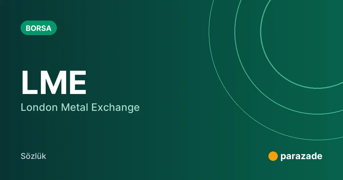 LME nedir?