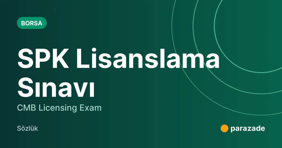SPK Lisanslama Sınavı nedir?