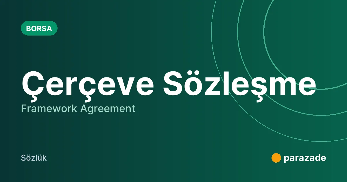 Çerçeve Sözleşme nedir?