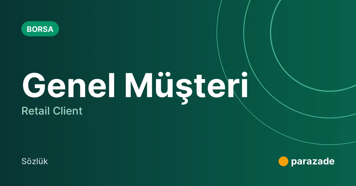 Genel Müşteri nedir?