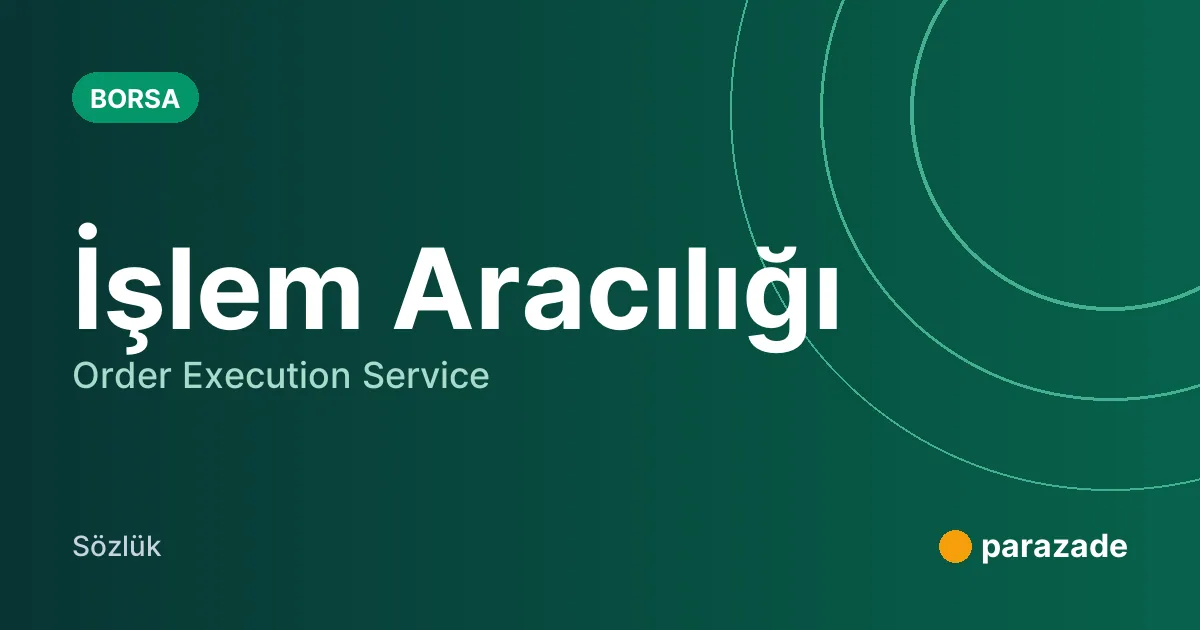 İşlem Aracılığı nedir?