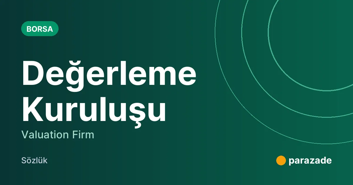 Değerleme Kuruluşu nedir?