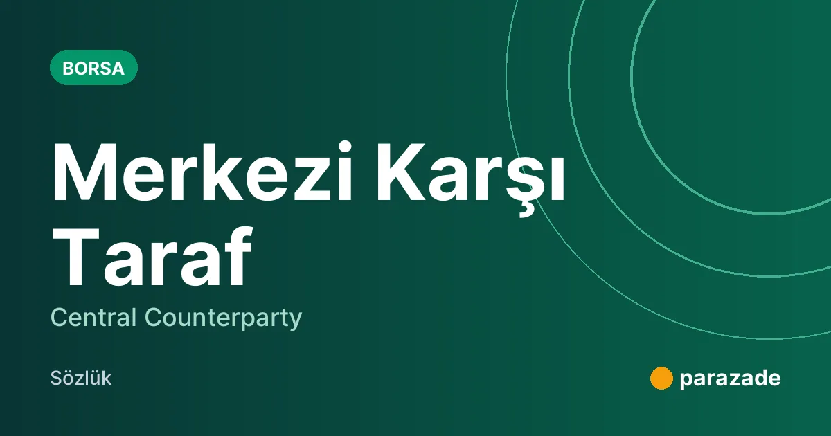 Merkezi Karşı Taraf nedir?