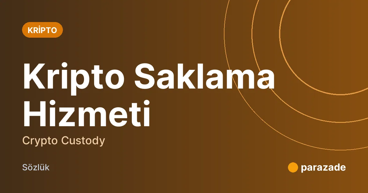 Kripto Saklama Hizmeti nedir?