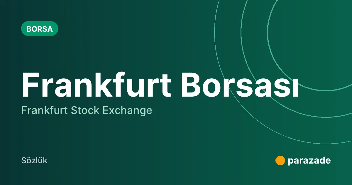 Frankfurt Borsası nedir?