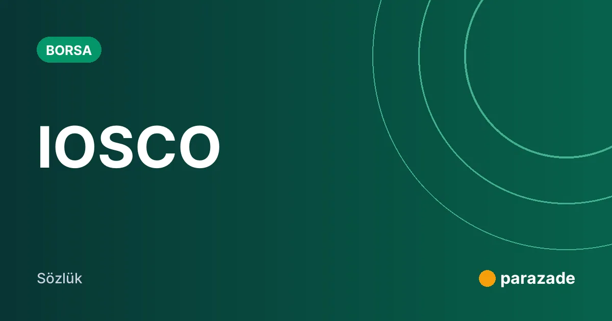 IOSCO nedir?