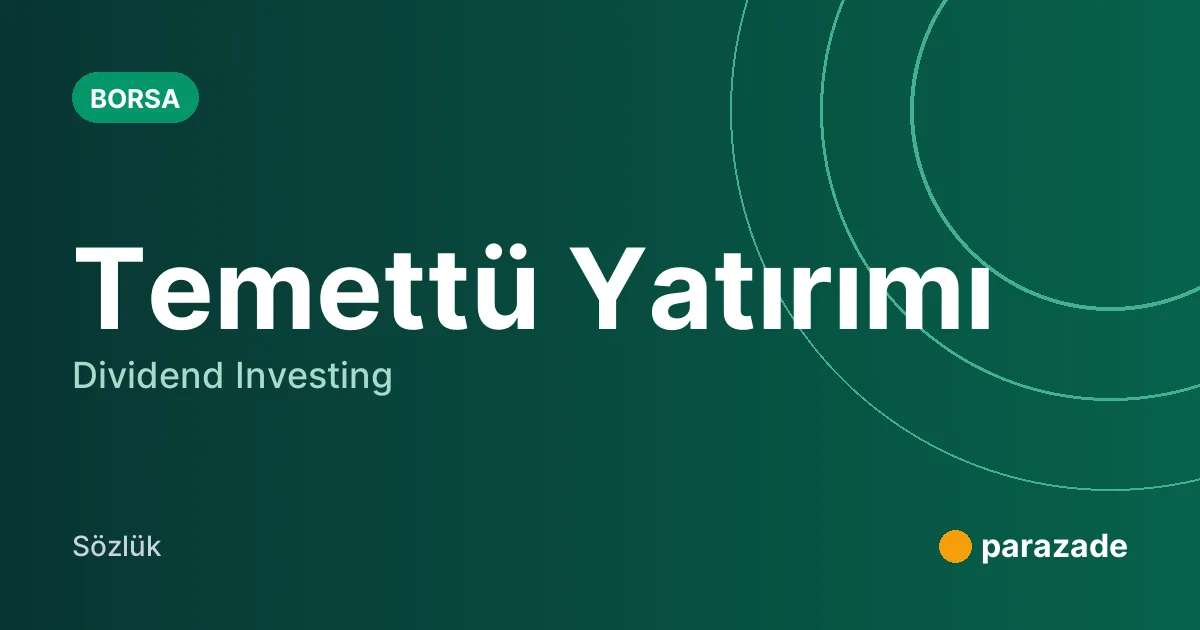 Temettü Yatırımı nedir?