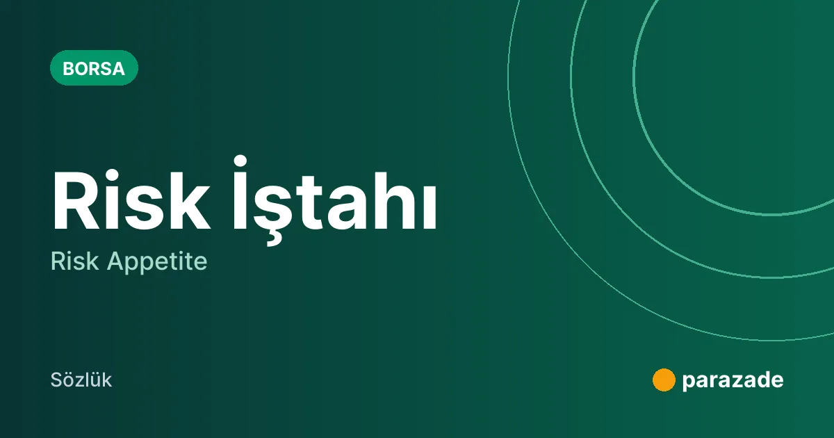 Risk İştahı nedir?