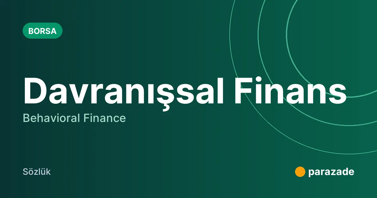 Davranışsal Finans nedir?