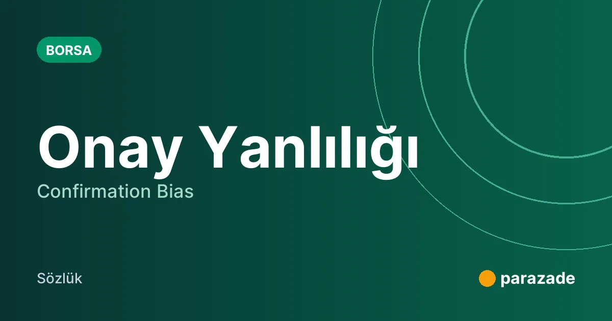 Onay Yanlılığı nedir?