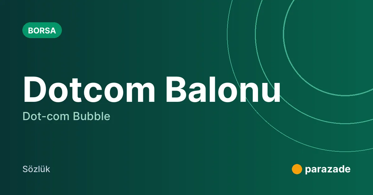 Dotcom Balonu nedir?