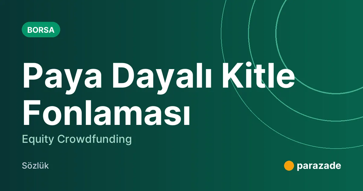 Paya Dayalı Kitle Fonlaması nedir?