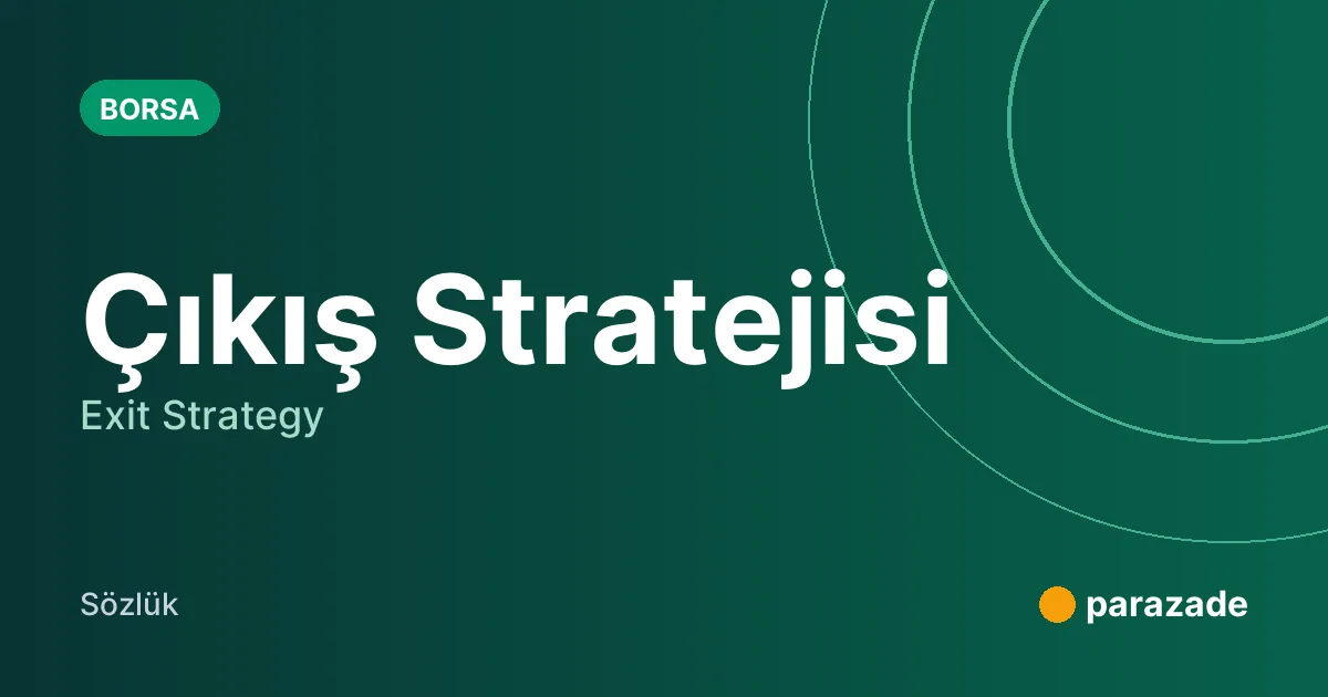 Çıkış Stratejisi nedir?