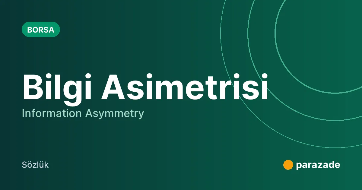 Bilgi Asimetrisi nedir?