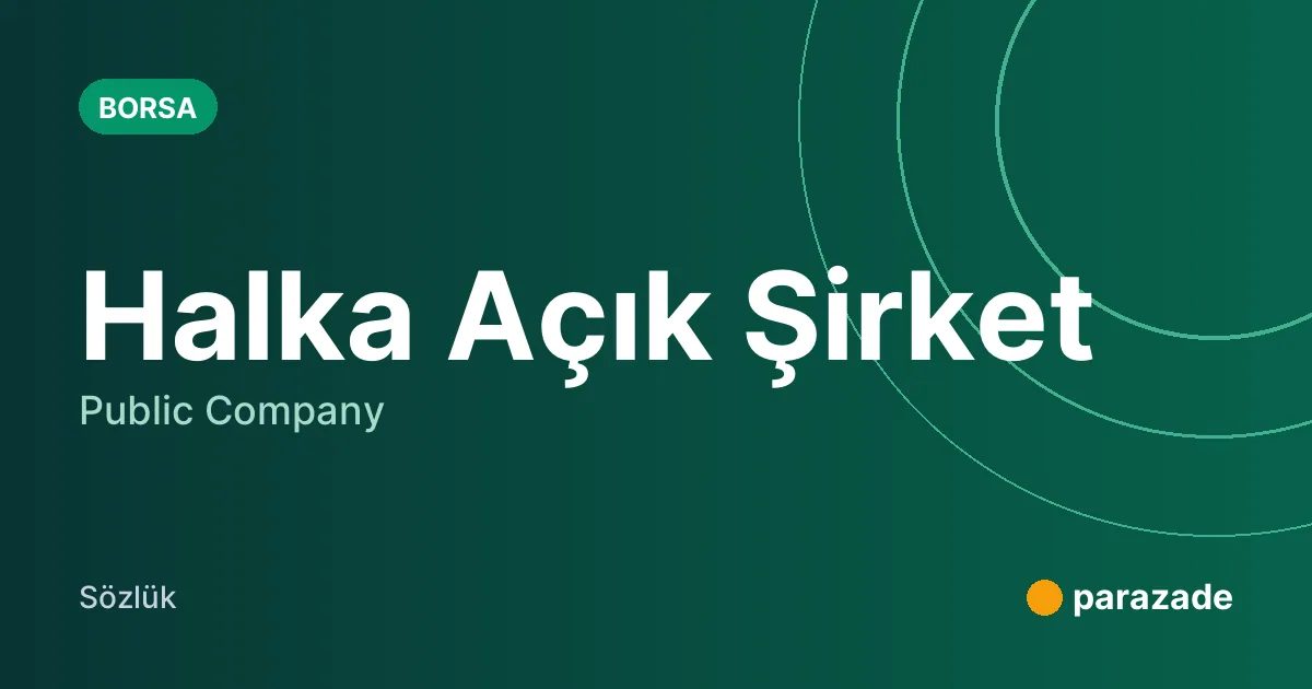 Halka Açık Şirket nedir?