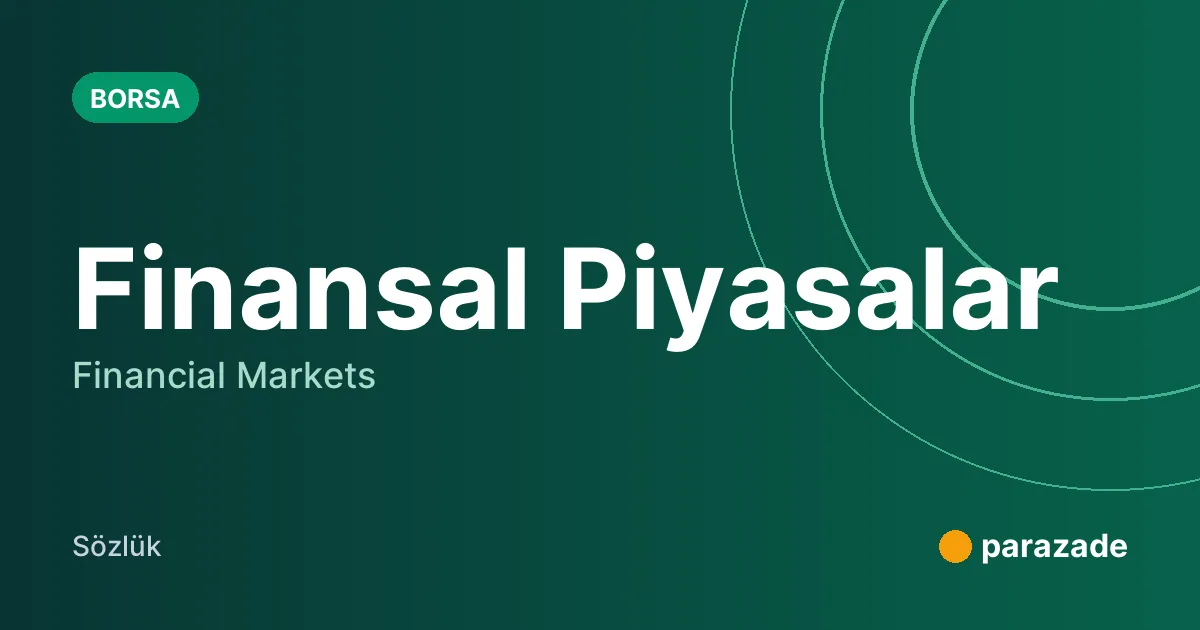 Finansal Piyasalar nedir?