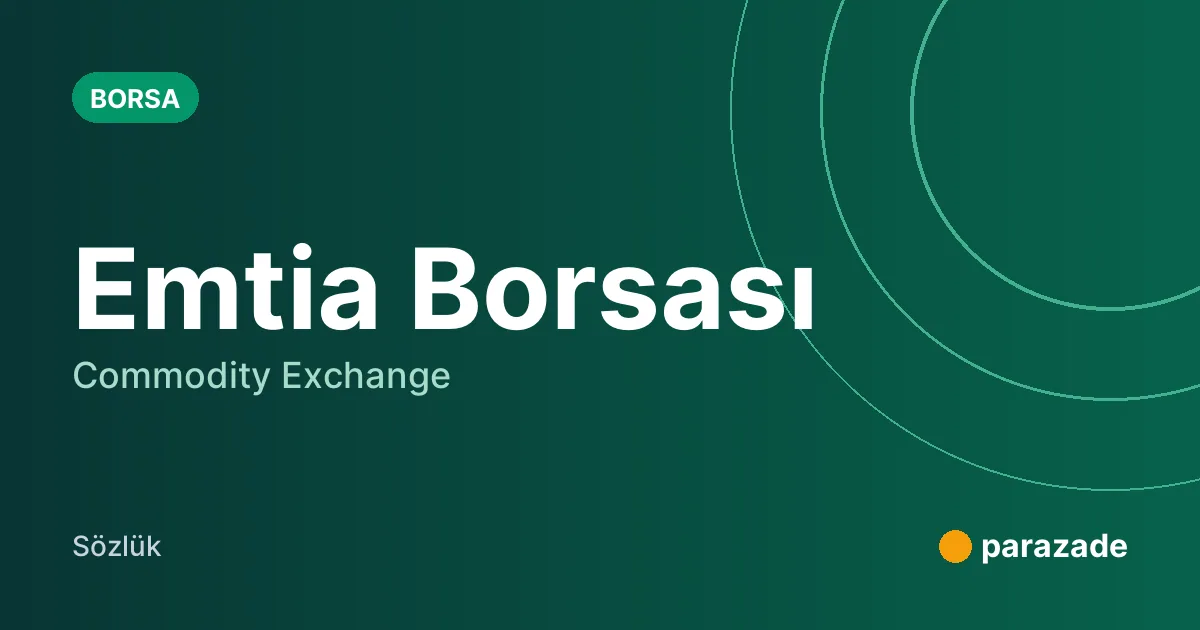 Emtia Borsası nedir?