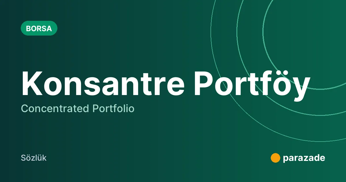 Konsantre Portföy nedir?