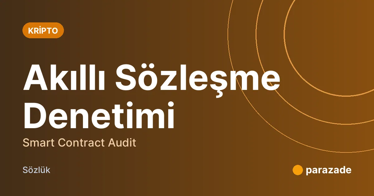 Akıllı Sözleşme Denetimi nedir?