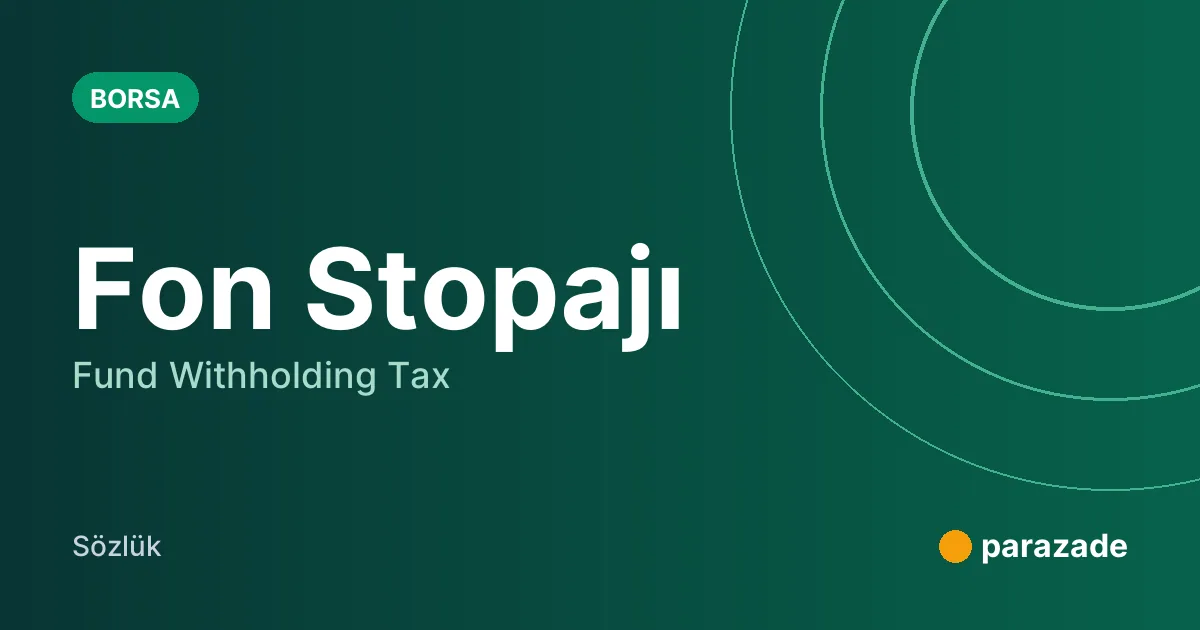 Fon Stopajı nedir?