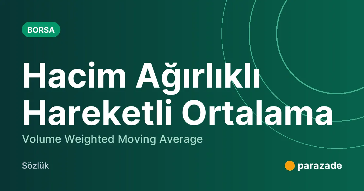Hacim Ağırlıklı Hareketli Ortalama nedir?