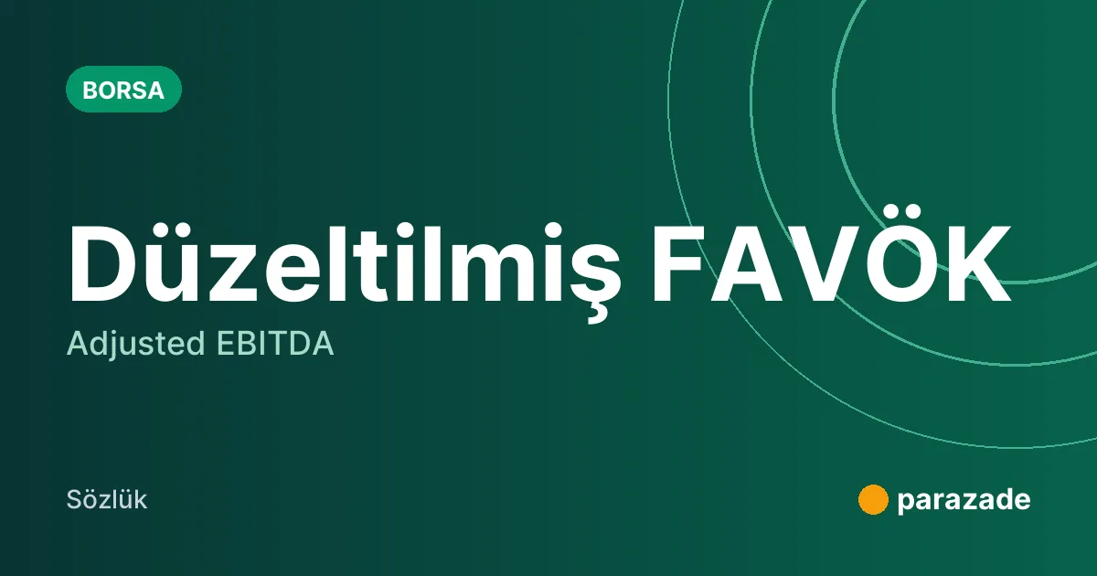 Düzeltilmiş FAVÖK nedir?