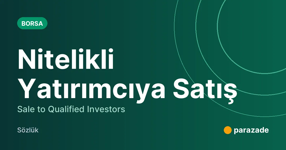 Nitelikli Yatırımcıya Satış nedir?