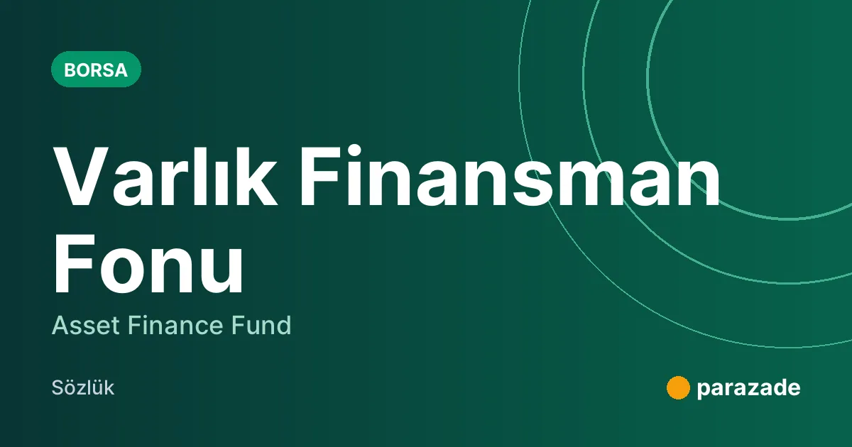 Varlık Finansman Fonu nedir?