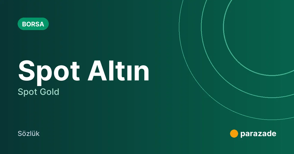 Spot Altın nedir?