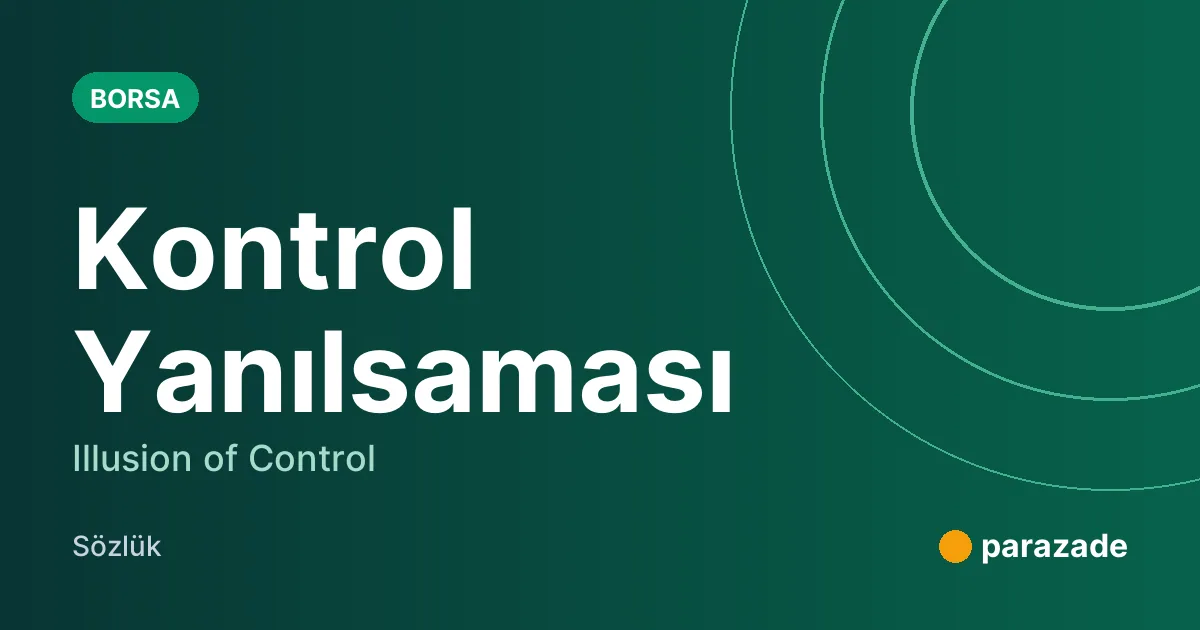 Kontrol Yanılsaması nedir?