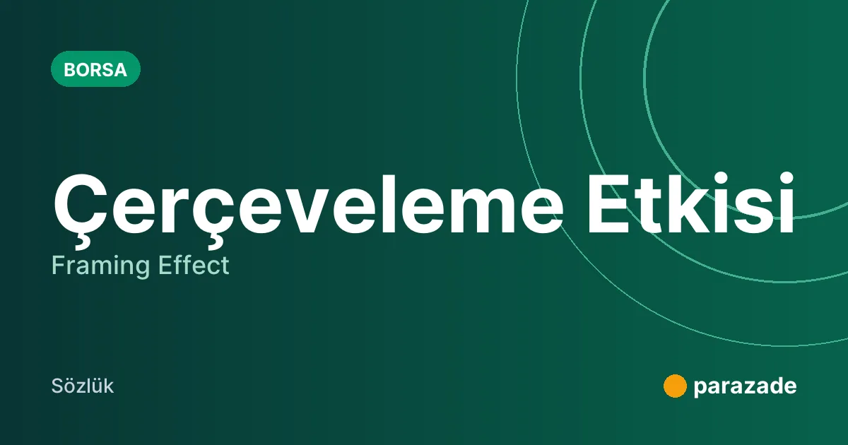 Çerçeveleme Etkisi nedir?