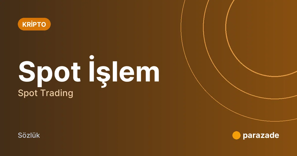 Spot İşlem nedir?