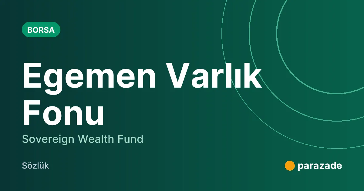 Egemen Varlık Fonu nedir?