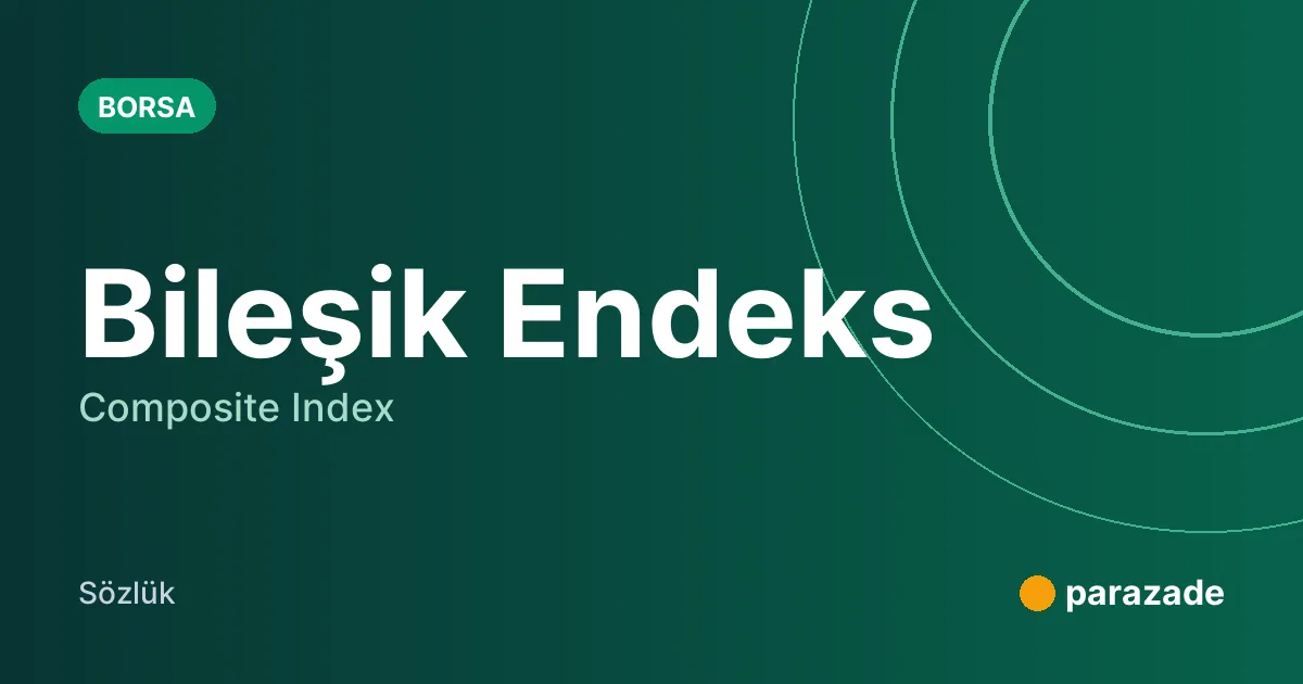 Bileşik Endeks nedir?