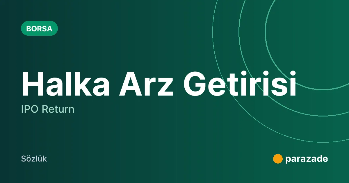 Halka Arz Getirisi nedir?