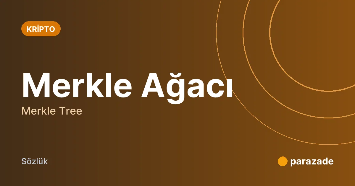 Merkle Ağacı nedir?