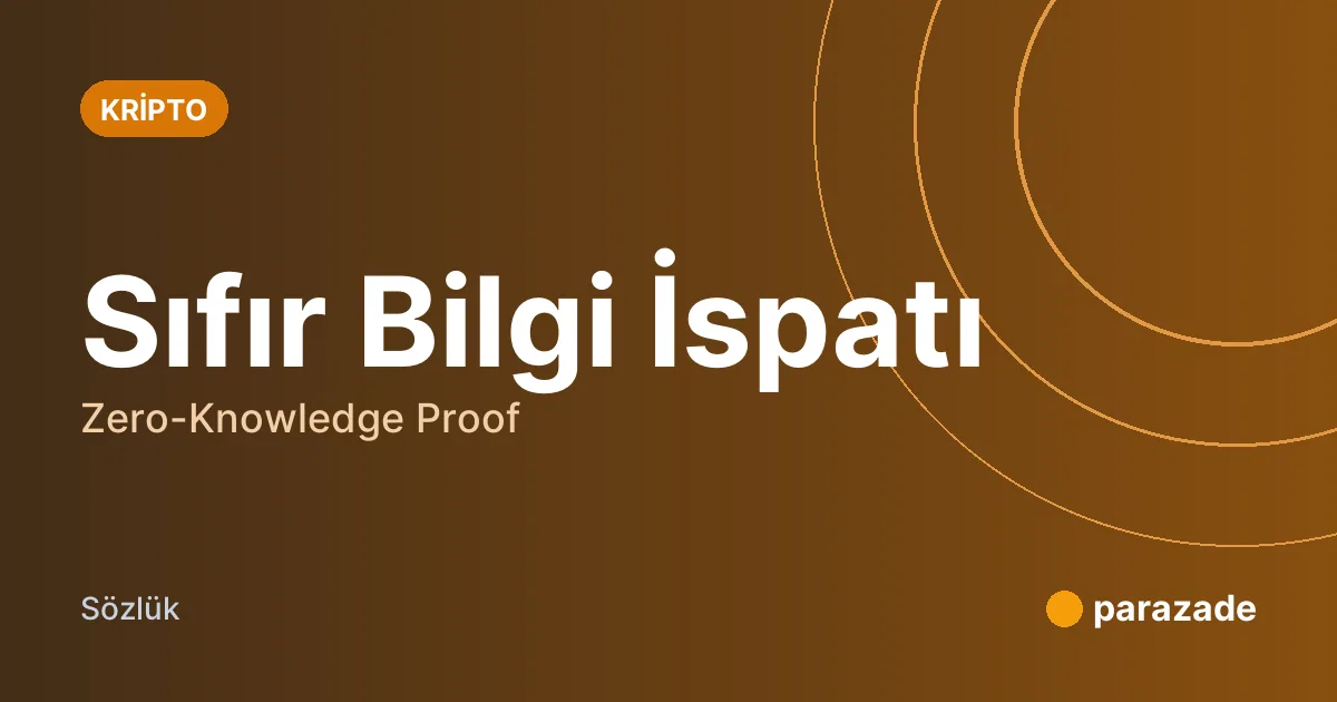 Sıfır Bilgi İspatı nedir?