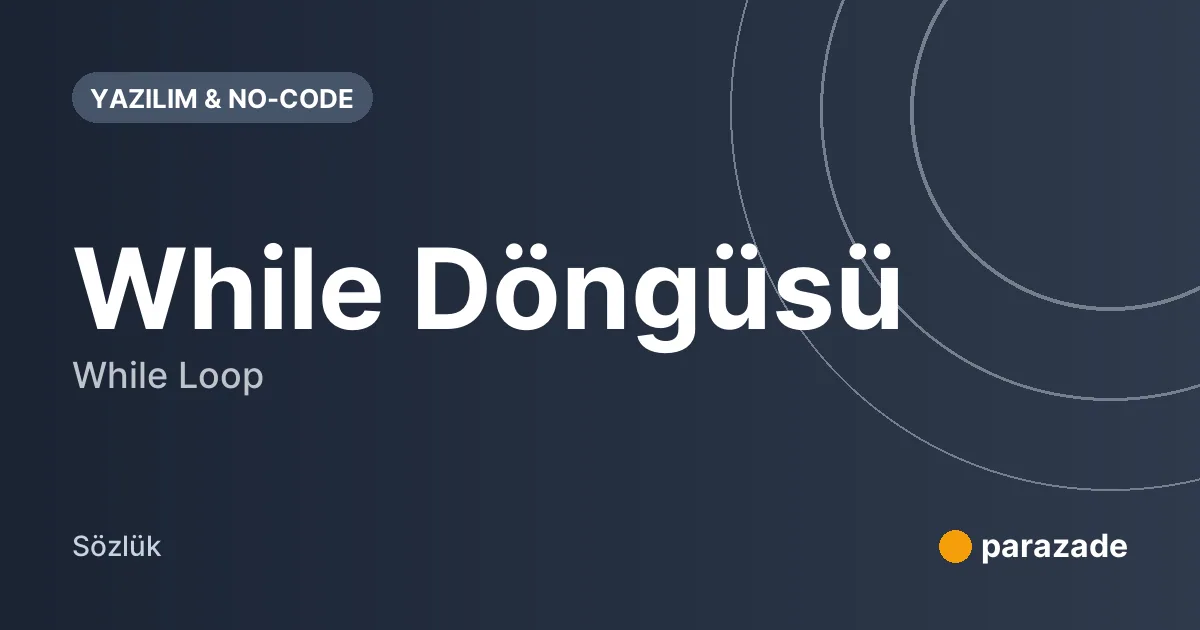 While Döngüsü nedir?