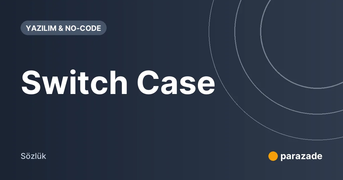 Switch Case nedir?