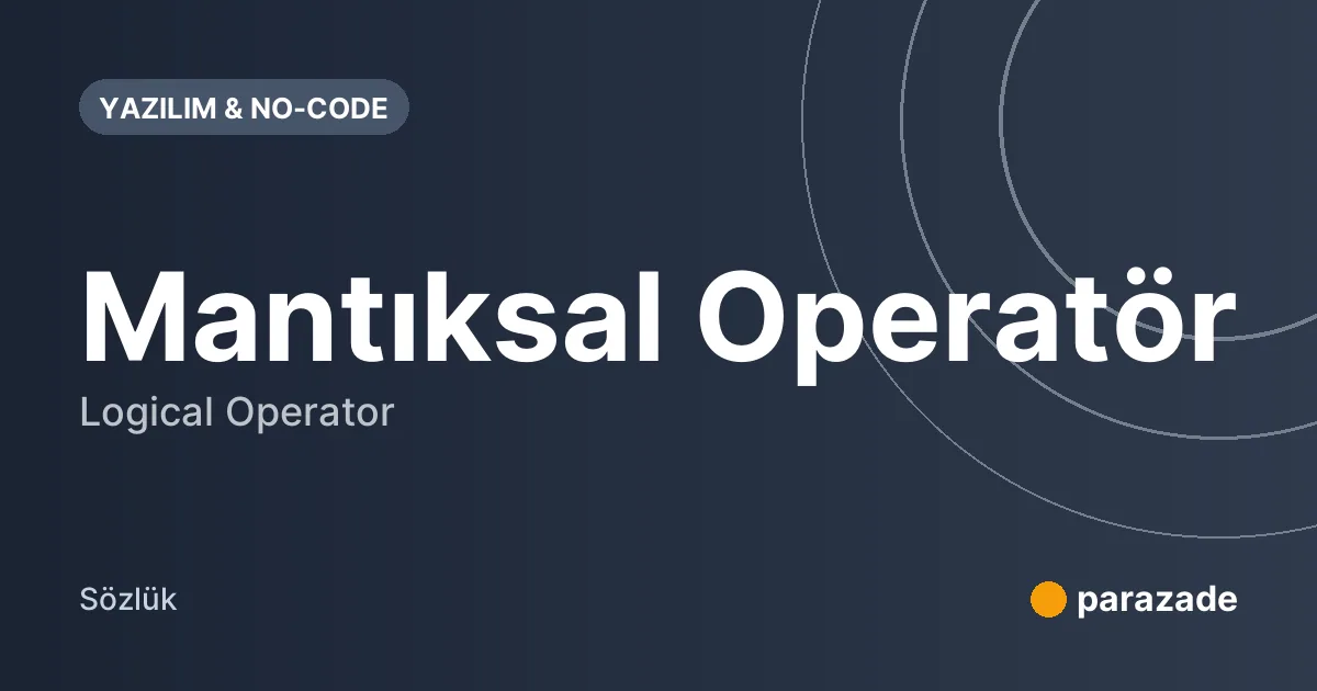 Mantıksal Operatör nedir?