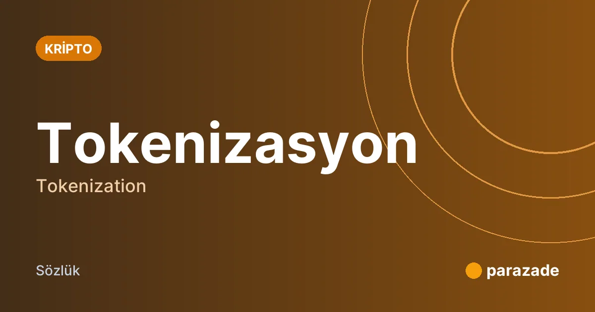 Tokenizasyon nedir?