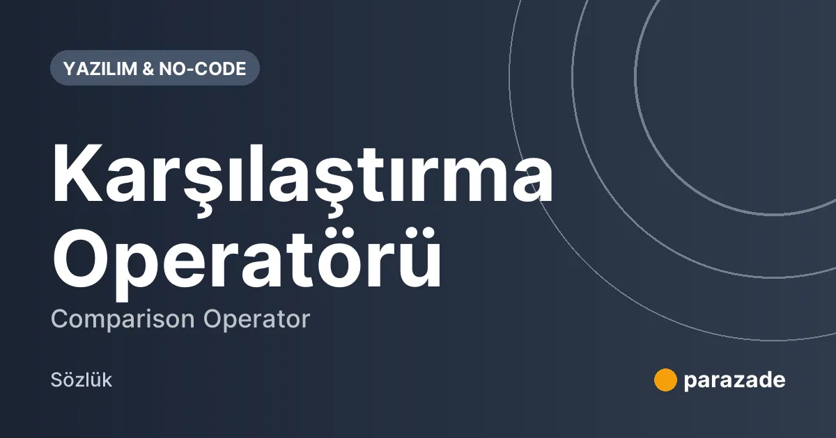 Karşılaştırma Operatörü nedir?