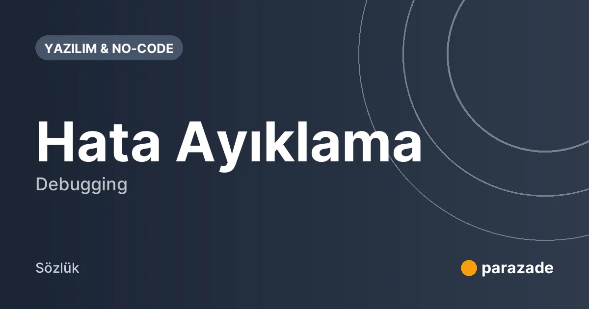 Hata Ayıklama nedir?