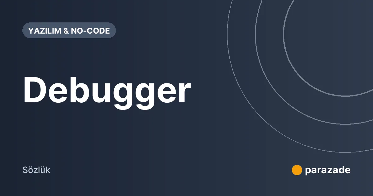 Debugger nedir?
