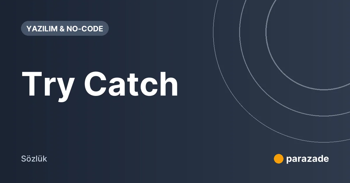 Try Catch nedir?