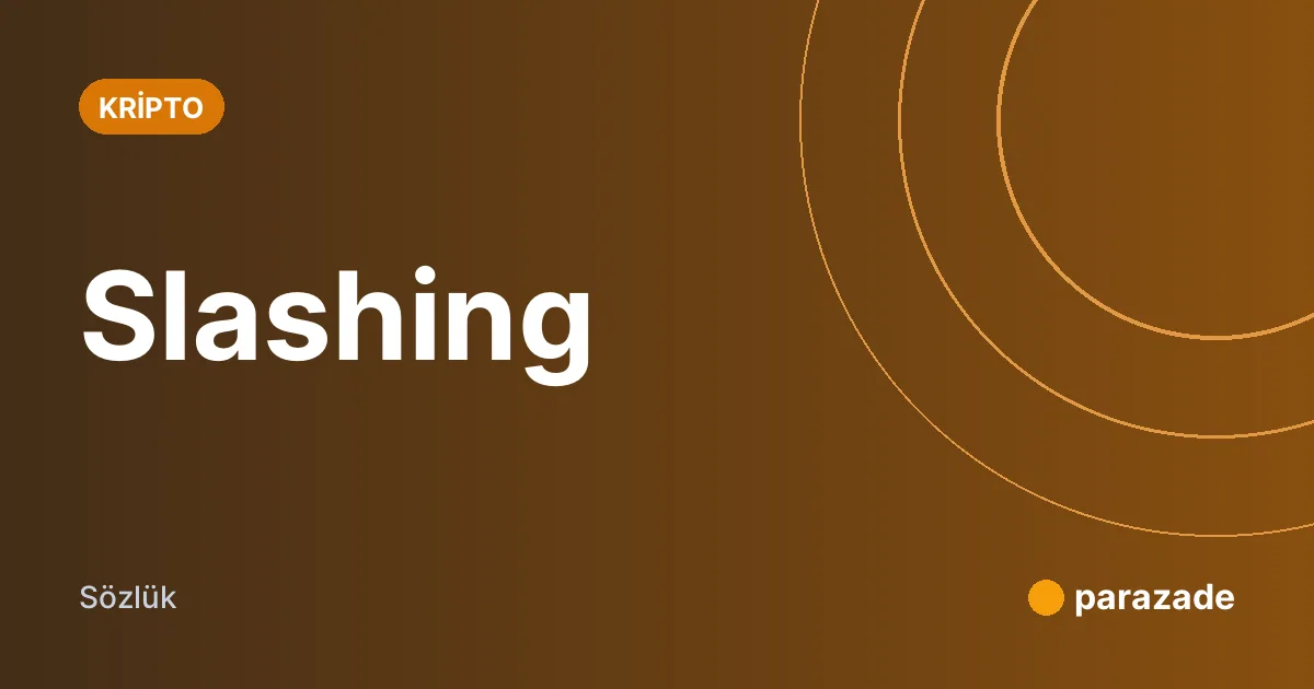 Slashing nedir?