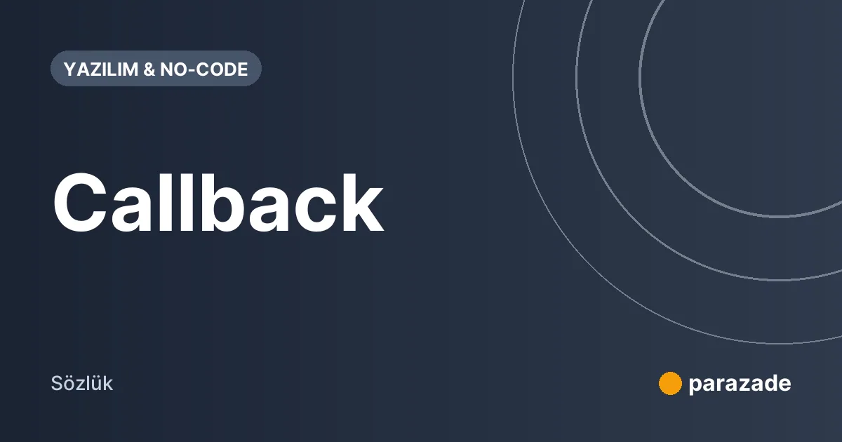 Callback nedir?