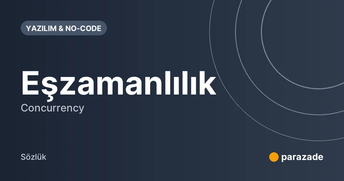 Eşzamanlılık nedir?
