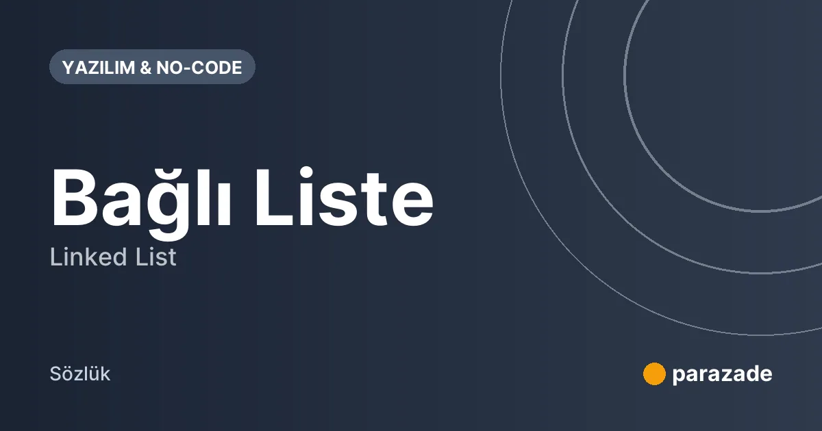 Bağlı Liste nedir?