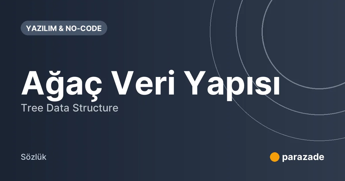 Ağaç Veri Yapısı nedir?